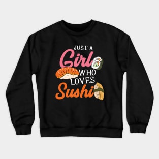 Just A Girl Who Loves Sushi Crewneck Sweatshirt